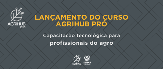 AgriHub PRÓ lança Curso de capacitação tecnológica para profissionais do agro